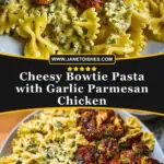 Cheesy Bowtie Pasta with Garlic Parmesan Chicken Pin