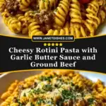 Cheesy Rotini Pasta with Garlic Butter Sauce and Ground Beef Pin