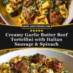 Creamy Garlic Butter Beef Tortellini with Italian Sausage & Spinach Pin