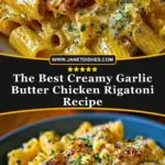 The Best Creamy Garlic Butter Chicken Rigatoni Recipe Pin