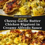 Cheesy Garlic Butter Chicken Rigatoni in Creamy Alfredo Sauce Pin 1