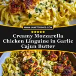 Creamy Mozzarella Chicken Linguine in Garlic Cajun Butter Pin